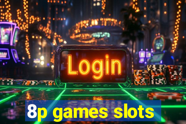 8p games slots